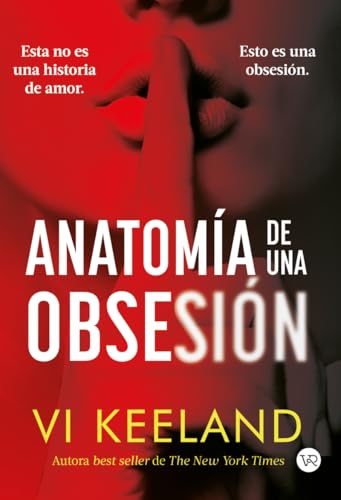 Anatoma de una obsesin: Esta no es una historia de amor, es una obsesin (VR) de Vi Keeland