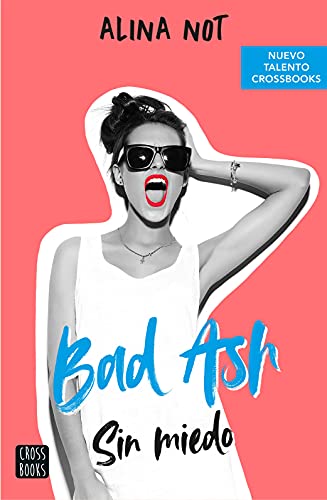 Bad Ash 2. Sin miedo (Ficcin) de Alina Not