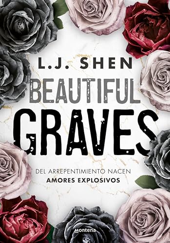 Beautiful Graves: Del arrepentimiento nacen amores explosivos de L. J. Shen