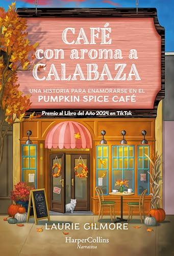 Caf con aroma a calabaza: Una historia para enamorarse en el Pumpkin Spice Caf de Laurie Gilmore