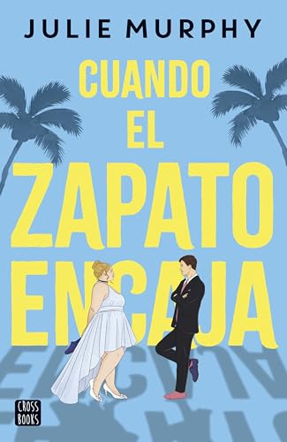 Cuando el zapato encaja (Ficcin) de Julie Murphy