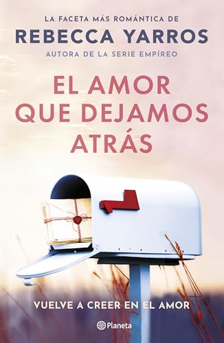 El amor que dejamos atrs (Planeta Internacional) de Rebecca Yarros