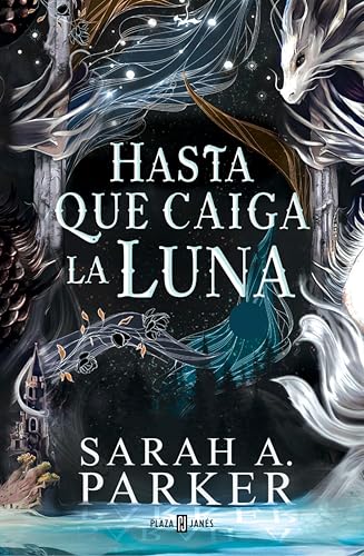 Hasta que caiga la luna (La cada lunar 1) de Sarah A. Parker