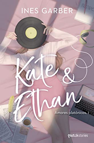 Kate & Ethan: Amores platnicos, 1 de Ines Garber