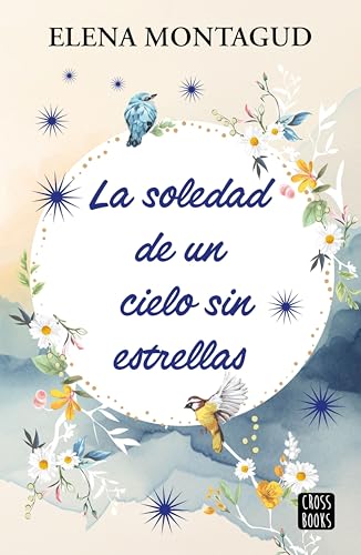 La soledad de un cielo sin estrellas (Ficcin) de Elena Montagud