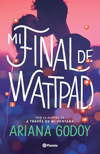 Mi final de Wattpad (Infantil y Juvenil) de Ariana Godoy