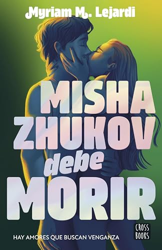 Misha Zhukov debe morir (Reality n 2) de Myriam M. Lejardi