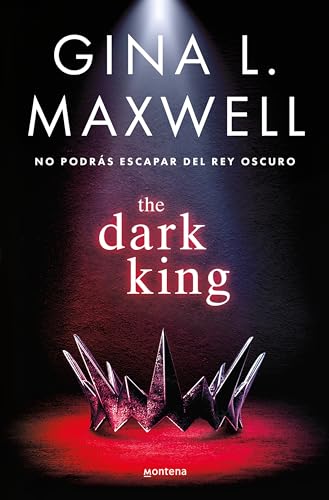 The Dark King: No podrs escapar del rey oscuro (Edicin en espaol) de Gina L. Maxwell