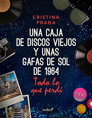 Todo lo que perd. Una caja de discos viejos y unas gafas de sol de 1964 de Cristina Prada